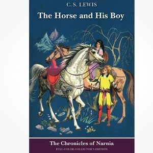 NEW The Horse and His Boy by C.S. Lewis. Full Color Collector’s Edition.